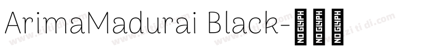 ArimaMadurai Black字体转换